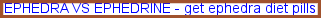 Ephedra vs ephedrine