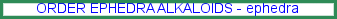 Order ephedra alkaloids