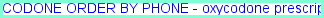 Oxycodone order by phone